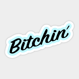 Bitchin Sticker